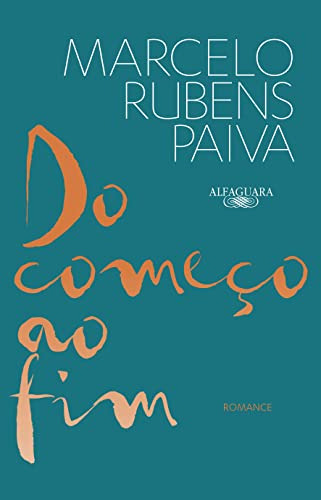 Libro Do Começo Ao Fim Romance De Marcelo Rubens Paiva Alfag