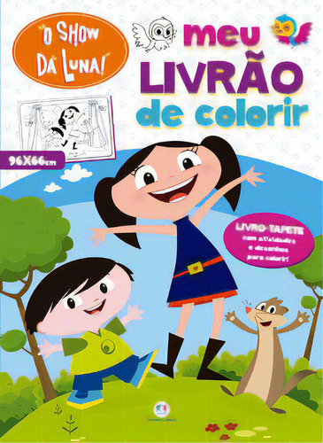 O Show da Luna - Meu livrão de colorir, de Evangelista, Lígia. Editora Ciranda Cultural, capa mole, edição 1 em português, 2022