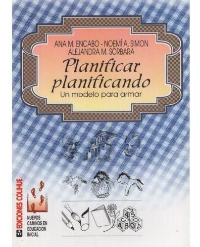Planificar Planificando, De Encabo Ana. Editorial Colihue En Español