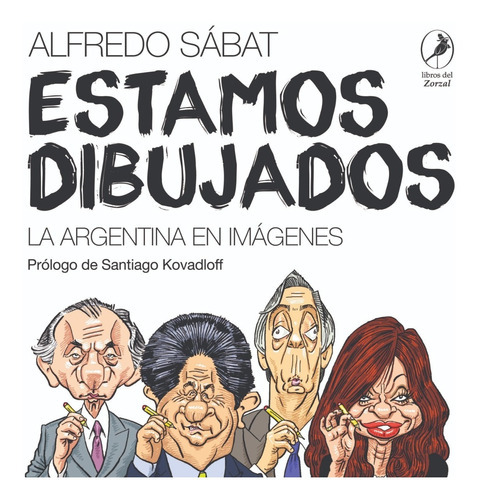 Estamos Dibujados, De Alfredo Sábat. Editorial Libros Del Zorzal En Español