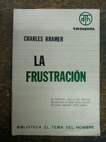 La Frustacion * Charles Kramer * Troquel *