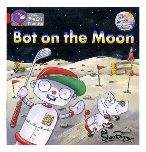 Bot On The Moon - Red Band 2b -big Cat Phonics Kel Ediciones