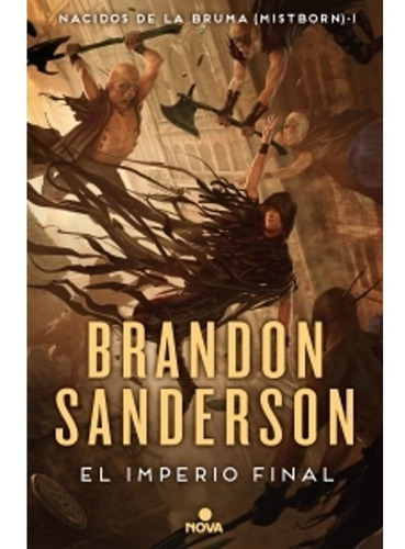 Nacidos De La Bruma 1: El Imperio Final - Brandon Sanderson