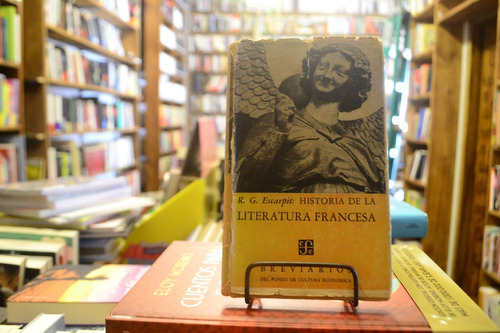Historia De La Literatura Francesa. R G Escarpit.
