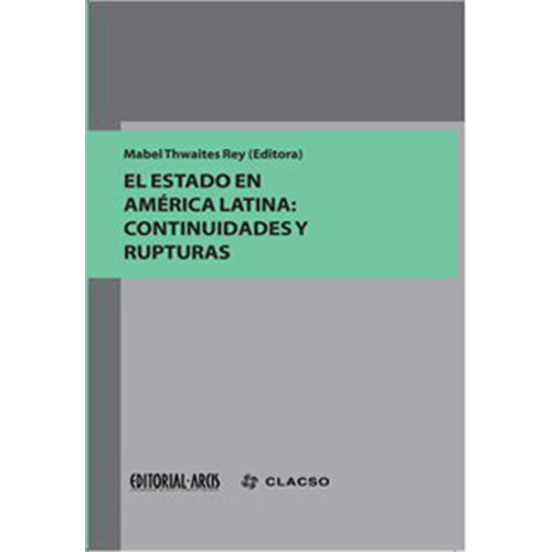 El Estado En America Latina. Continuidades Y Rupturas