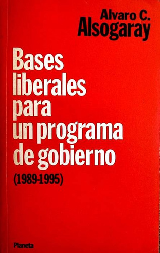 Bases Liberales Para Un Programa De Gobierno (1989-1995) - A