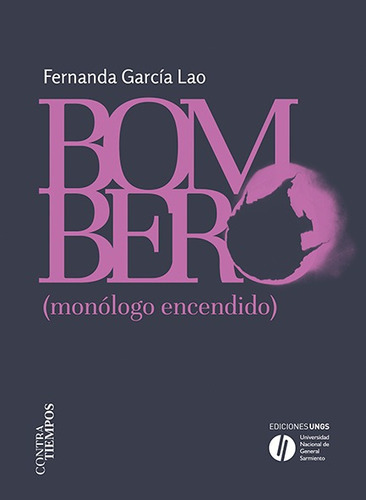 Bombero - Monologo Encendido - Fernanda Garcia Lao