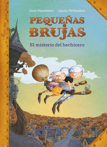 Libro El Misterio Del Hechicero (pequeñas Brujas 1)