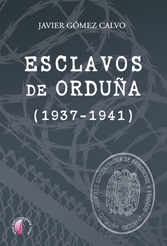 Libro Esclavos De Orduãa (1937-1941) - Gã³mez Calvo, Jav...