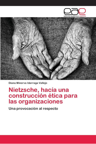 Libro: Nietzsche, Hacía Una Construcción Ética Para Las Orga