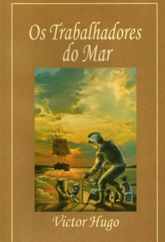 Os Trabalhadores Do Mar, De Hugo, Victor. Editora Garnier, Capa Mole Em Português