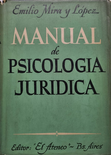 Manual De Psicología Jurídica. Emilio Mira Y López
