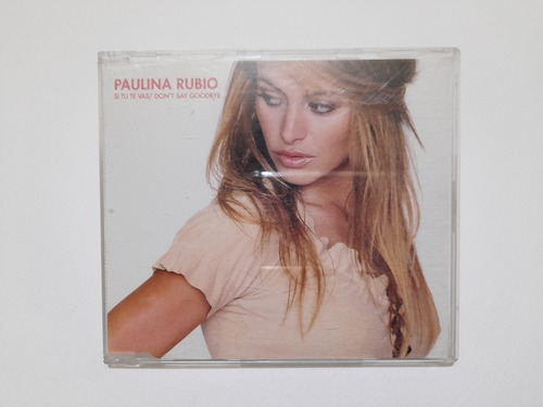 Paulina Rubio Si Tu Te Vas Don't Say Goodbye Single 2002 Cd