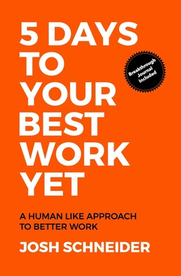 Libro 5 Days To Your Best Work Yet: A Human Like Approach...