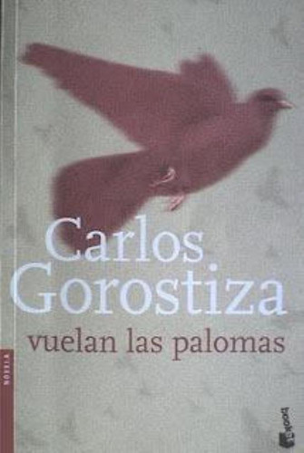 Vuelan Las Palomas, De Gorostiza, Carlos. Editorial Booket, Tapa Tapa Blanda En Español
