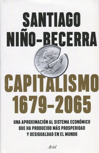 Capitalismo (1679-2065): Una Aproximación Al Sistema Económi