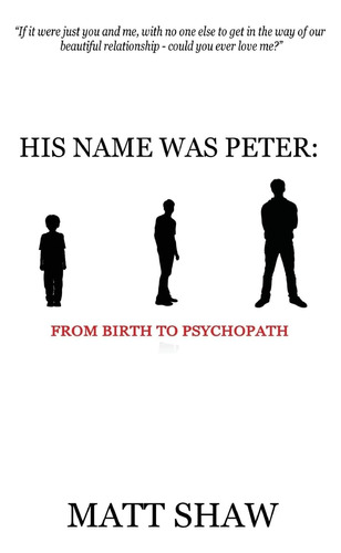 Libro: En Inglés Su Nombre Era Peter From Birth To Psychopat