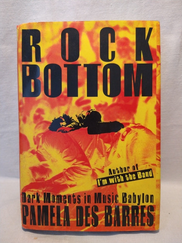 Rock Bottom - Pamela Des Barres - St. Martin's Press 