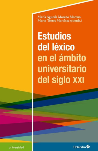 Estudios Del Lexico En El Ambito Universitario Del Siglo Xxi, De Moreno Moreno, Maria Agueda. Editorial Octaedro, S.l., Tapa Blanda En Español