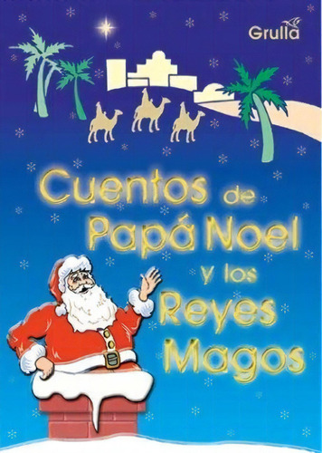 Cuentos De Papa Noel Y Los Reyes Magos, De Mullard, Celeste S.. Editorial La Grulla En Español