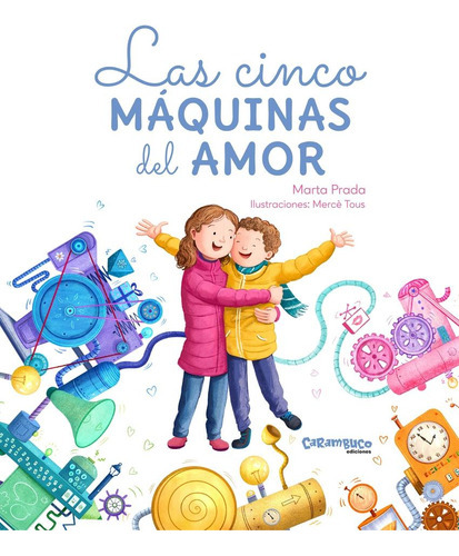 Las Cinco Máquinas Del Amor, De Prada, Marta. Editorial Carambuco, Tapa Blanda En Castellano, 2023