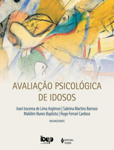 Avaliacao Psicologica De Idosos: Avaliacao Psicologica De Idosos, De Gonzatti, Valeria. Editora Vozes, Capa Mole, Edição 1 Em Português, 2023