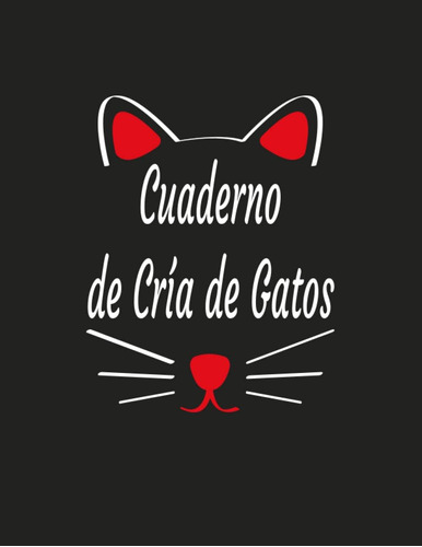 Libro: Cuaderno De Cría De Gatos: Libro Registro De Nacimien