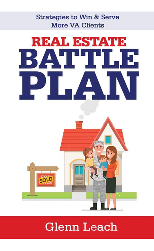 Libro: Real Estate Battle Plan: Strategies To Win & Serve Mo
