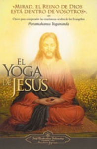 El Yoga De Jesus : Claves Para Comprender Las Enseanzas O...