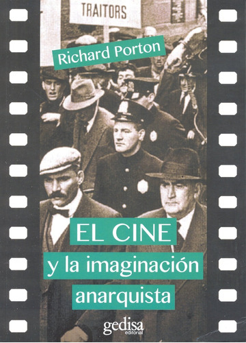 El cine y la imaginación anarquista, de Porton, Richard. Serie Cine &…Política Editorial Gedisa en español, 2016