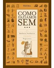 Livro Como Fazíamos Sem... - Bárbara Soalheiro / Negreiros [2013]