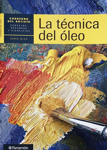 La Tecnica Del Oleo, Cuaderno Del Artista