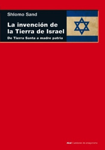 Invencion De La Tierra De Israel, La -  Shlomo Sand