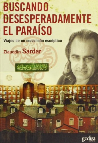Buscando Desesperadamente El Paraíso - Ziauddin Sardar