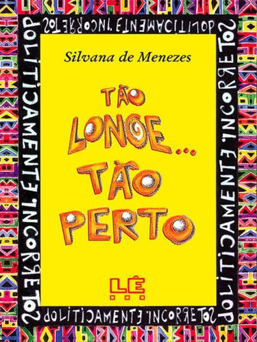Tão Longe... Tão Perto, De Menezes, Silvana De. Editora Lê, Capa Mole, Edição 2ª Edição - 2007 Em Português