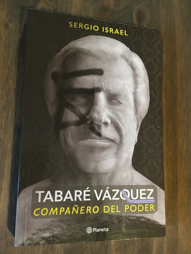 Libro Tabaréz Vazquez - Compañero Del Poder - Sergio Israel