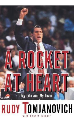 Libro A Rocket At Heart - Rudy Tomjanovich