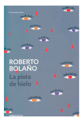 La Pista De Hielo. Roberto Bolaño