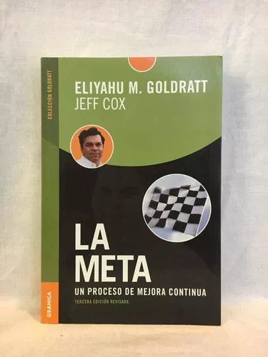 Libro La Meta. Un Proceso De Mejora Continua De Eliyahu M Goldratt, Jeff  Cox - Buscalibre
