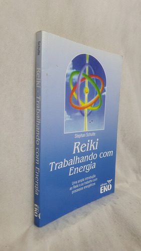 Livro Reiki - Trabalhando Com Energia - Stephan Schulte - Editora Eko (Usado)