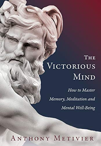 The Victorious Mind: How To Master Memory, Meditation And Me