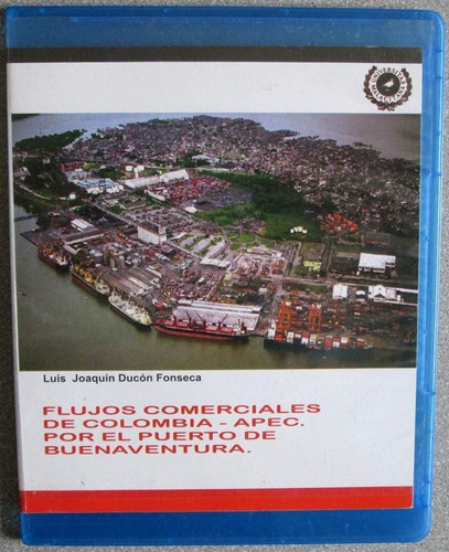 Dvd Flujos Comerciales De Colombia Puerto Buenaventura Apec