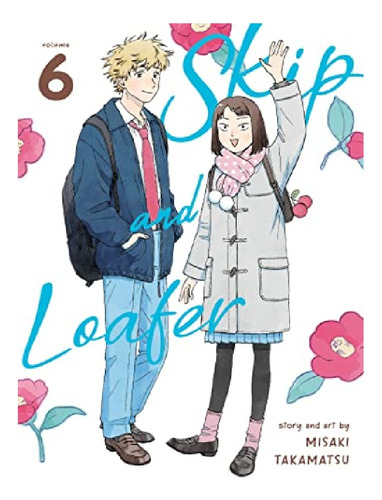 Skip And Loafer Vol. 6 - Misaki Takamatsu. Eb13