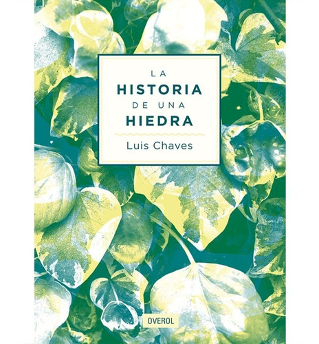 La Historia De La Hiedra - Luis Chaves