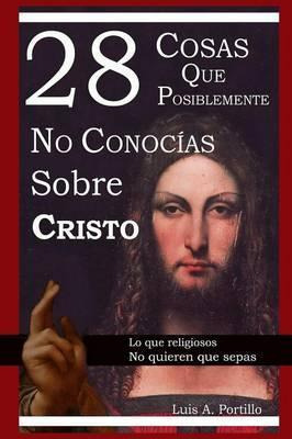 Libro 28 Cosas Que Posiblemente No Conocias Sobre Cristo ...