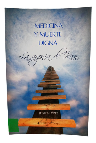 Medicina Y Muerte Digna - Josefa Lopez -