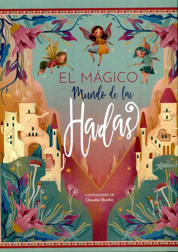 El Magico Mundo De Las Hadas - Claudia Bordin