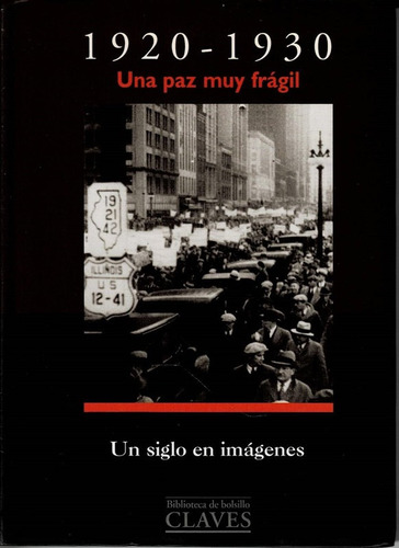 Una Paz Muy Frágil (1920-1930) Un Siglo De Imágenes.