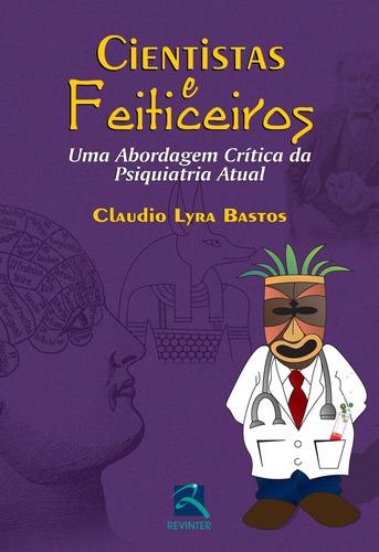 Cientistas e Feiticeiros, de Bastos, Claudio Lyra. Editora Thieme Revinter Publicações Ltda, capa mole em português, 2011