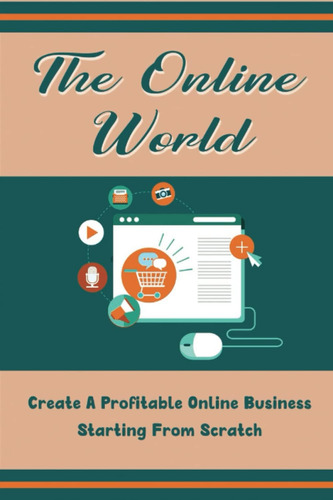 Libro: The Online World: Create A Profitable Online Business